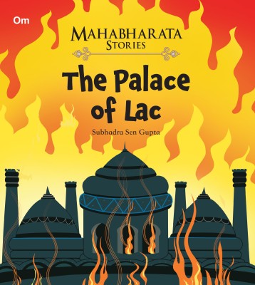 The Palace of Lac : Mahabharata Stories(English, Paperback, Subhadra Sen Gupta)