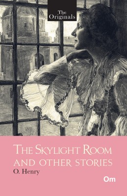 The Originals The Skylight Room and other Stories(English, Paperback, O. Henry)