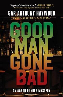 Good Man Gone Bad(English, Hardcover, Haywood Gar Anthony)