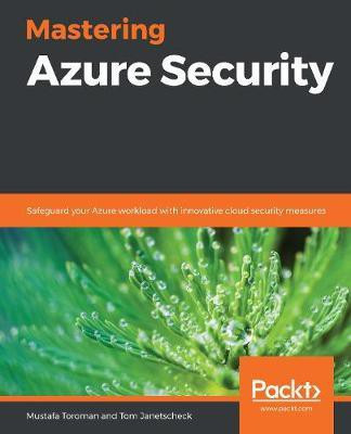 Mastering Azure Security(English, Paperback, Toroman Mustafa)