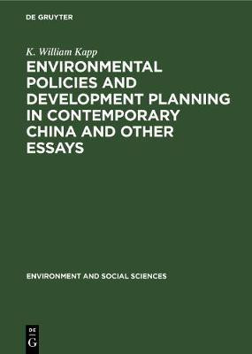Environmental Policies and Development Planning in Contemporary China and Other Essays(English, Hardcover, Kapp K. William)