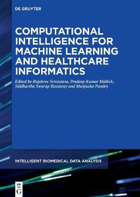 Computational Intelligence for Machine Learning and Healthcare Informatics(English, Hardcover, unknown)