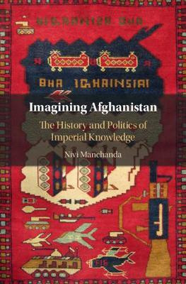 Imagining Afghanistan(English, Hardcover, Manchanda Nivi)