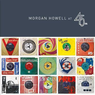 Morgan Howell at 45RPM(English, Hardcover, Howell Morgan)