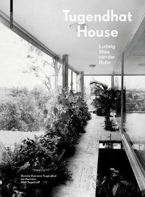 Tugendhat House. Ludwig Mies van der Rohe(English, Electronic book text, Hammer-Tugendhat Daniela)
