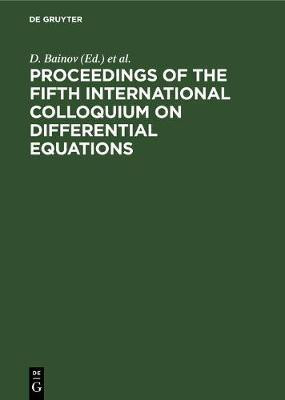 Proceedings of the Fifth International Colloquium on Differential Equations(English, Hardcover, unknown)