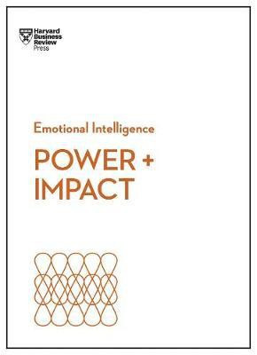 Power and Impact (HBR Emotional Intelligence Series)(English, Paperback, Harvard Business Review Dan)