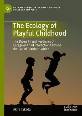 The Ecology of Playful Childhood(English, Hardcover, Takada Akira)