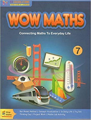 WOW MATHS (CONNECTING MATHS TO EVERYDAY LIFE ) CLASS 7(English, Paperback, E3 EDUSOLUTIONS)