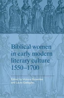 Biblical Women in Early Modern Literary Culture, 1550-1700(English, Electronic book text, unknown)