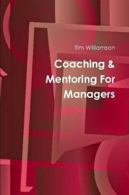 Coaching & Mentoring(English, Paperback, Williamson Tim)