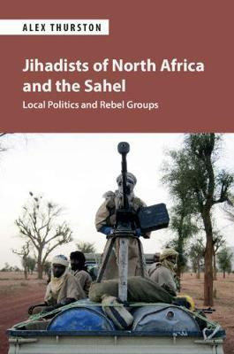 Jihadists of North Africa and the Sahel(English, Hardcover, Thurston Alexander)