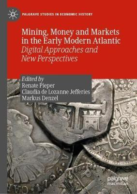 Mining, Money and Markets in the Early Modern Atlantic(English, Hardcover, unknown)