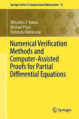 Numerical Verification Methods and Computer-Assisted Proofs for Partial Differential Equations(English, Hardcover, Nakao Mitsuhiro T.)