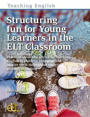 Structuring Fun for Young Learners in the ELT Classroom(English, Paperback, Roland Chris)