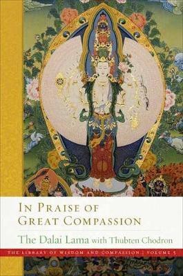 In Praise of Great Compassion(English, Hardcover, Lama His Holiness the Dalai)