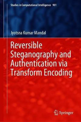 Reversible Steganography and Authentication via Transform Encoding(English, Hardcover, Mandal Jyotsna Kumar)