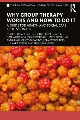 Why Group Therapy Works and How to Do It(English, Paperback, Sandahl Christer)