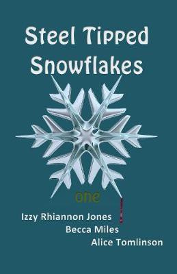 Steel Tipped Snowflakes 1(English, Paperback, Jones Izzy Rhiannon)