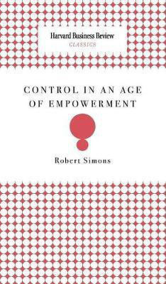 Control in an Age of Empowerment(English, Hardcover, Simons Robert)