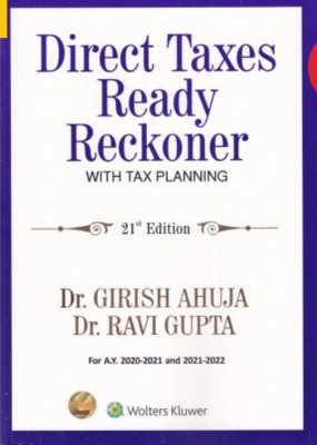 Wolters Kluwer Direct Taxes Ready Reckoner with Tax Planning by GIRISH AHUJA & RAVI GUPTA 21st Edition 2020(English, Paperback, Dr Girish Ahuja, Dr Ravi Gupta)