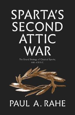 Sparta's Second Attic War(English, Hardcover, Rahe Paul Anthony)