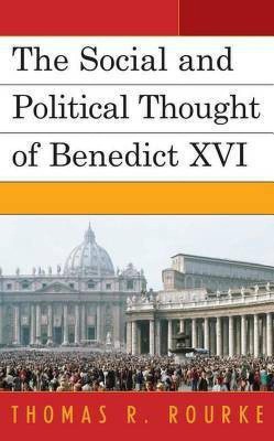 The Social and Political Thought of Benedict XVI(English, Electronic book text, Rourke Thomas R)