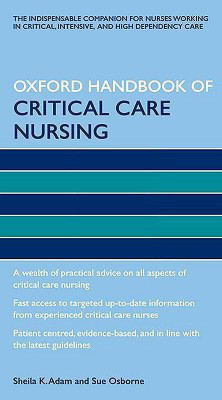 Oxford Handbook of Critical Care Nursing(English, Paperback, K Adam Sheila)