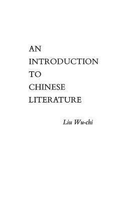 An Introduction to Chinese Literature(English, Hardcover, Wu-chi Liu)