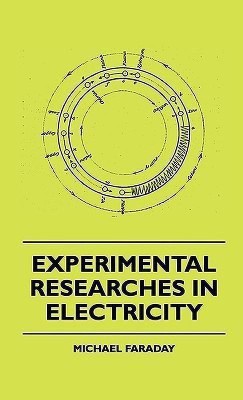 Experimental Researches In Electricity(English, Paperback, Faraday Michael)