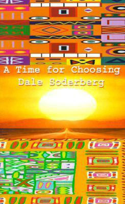 A Time for Choosing(English, Paperback, Soderberg Dale)