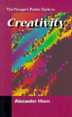 The Manager's Pocket Guide to Creativity(English, Paperback, Hiam Alexander)