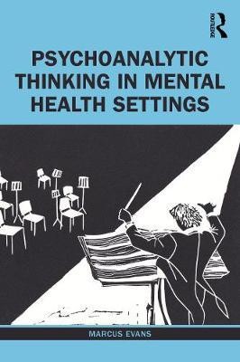 Psychoanalytic Thinking in Mental Health Settings(English, Paperback, Evans Marcus)