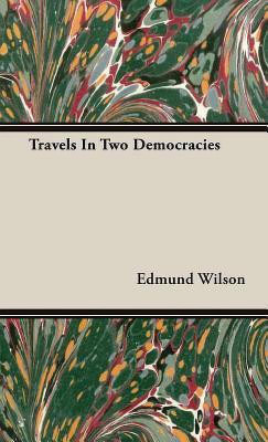 Travels In Two Democracies(English, Hardcover, Wilson Edmund)