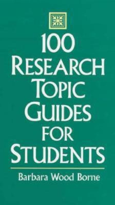 100 Research Topic Guides for Students(English, Hardcover, Borne Barbara)