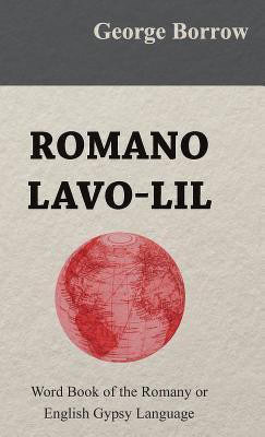 Romano Lavo-Lil - Word Book of the Romany or English Gypsy Language(English, Hardcover, Borrow George,)