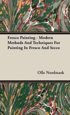 Fresco Painting - Modern Methods And Techniques For Painting In Fresco And Secco(English, Hardcover, Nordmark Olle)