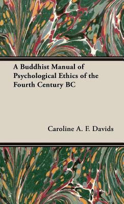 A Buddhist Manual Of Psychological Ethics Of The Fourth Century BC(English, Hardcover, Davids Caroline A. F.)