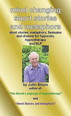Mind Changing Short Stories and Metaphors(English, Paperback, Smale John)