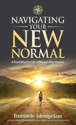 Navigating Your New Normal(English, Hardcover, Adenipekun Bamidele)