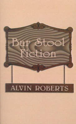 Bar Stool Fiction(English, Paperback, Roberts Alvin)