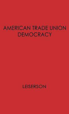American Trade Union Democracy.(English, Hardcover, unknown)