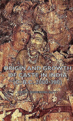 Origin and Growth of Caste in India (c. B.C. 2000-300)(English, Hardcover, Kumar Dutt Nripendra)