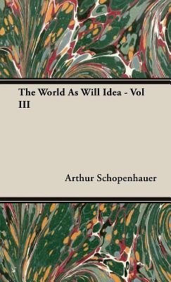 The World As Will Idea - Vol III(English, Hardcover, Schopenhauer Arthur)