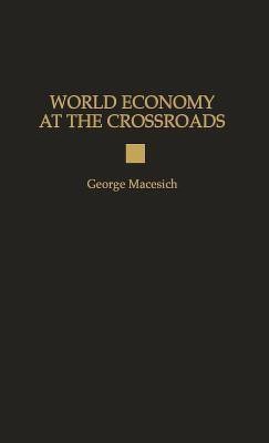 World Economy at the Crossroads(English, Hardcover, Macesich George)