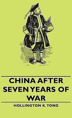 China After Seven Years Of War(English, Paperback, Tong Hollington K.)