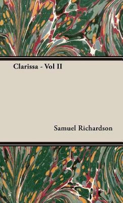 Clarissa - Vol II(English, Hardcover, Richardson Samuel,)