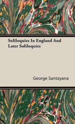 Soliloquies In England And Later Soliloquies(English, Hardcover, Santayana George)