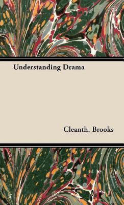 Understanding Drama(English, Hardcover, Brooks Cleanth.)