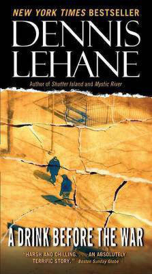 A Drink Before the War(English, Paperback, Lehane Dennis)